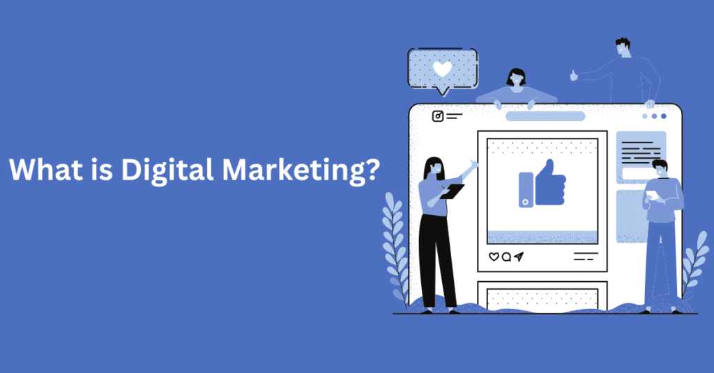 What is Digital Marketing?