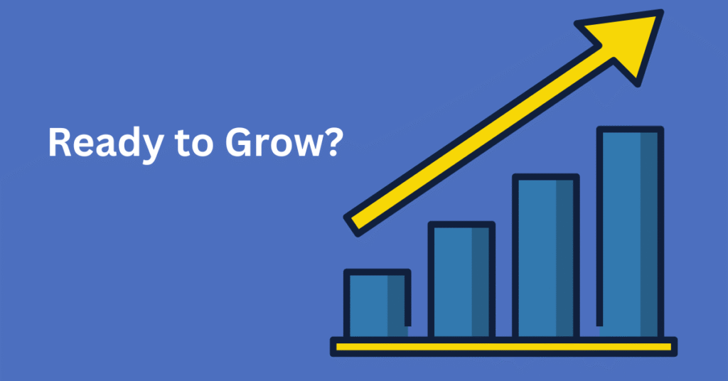Ready to Grow?