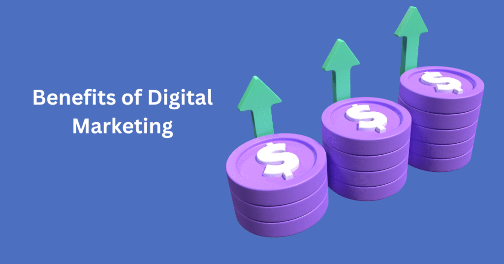 Benefits of Digital Marketing