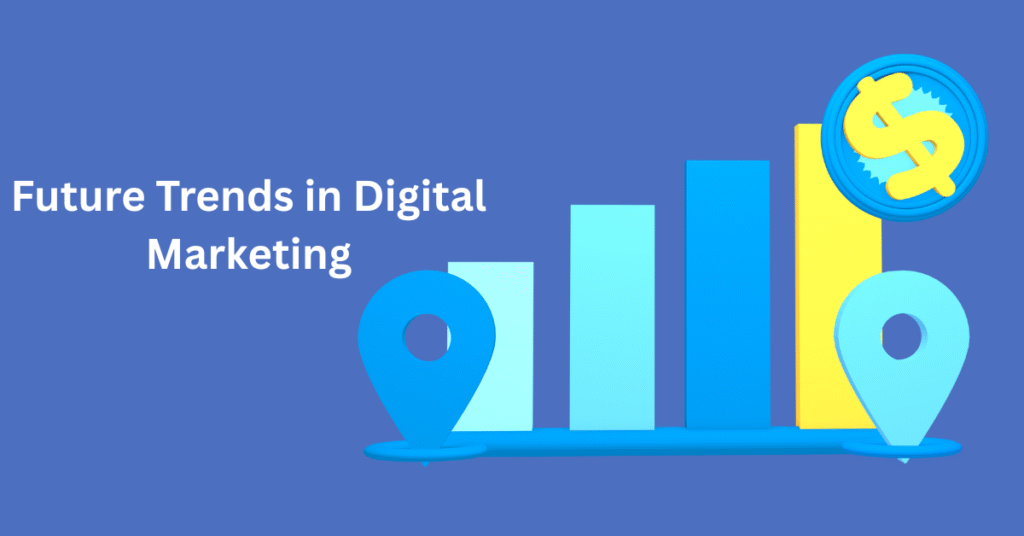 Future Trends in Digital Marketing
